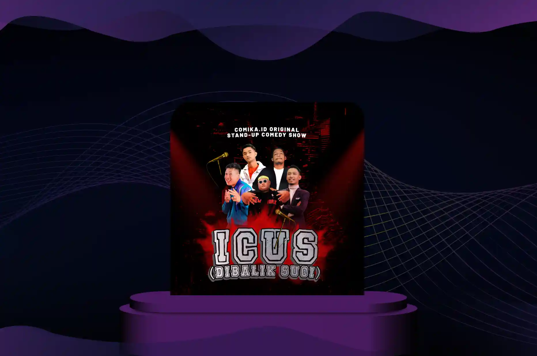 Gautama Shindu, Bonar Manalu, Irfan Elsiami, Muhammad Dwik, Ilham Setyadi – ICUS (Dibalik SUCI)