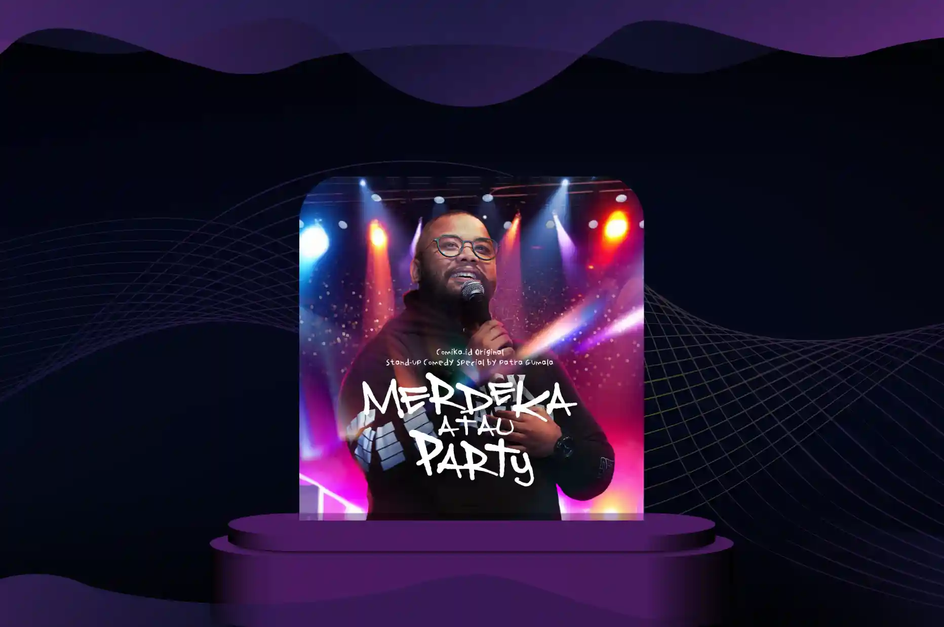 Patra Gumala – Merdeka atau Party