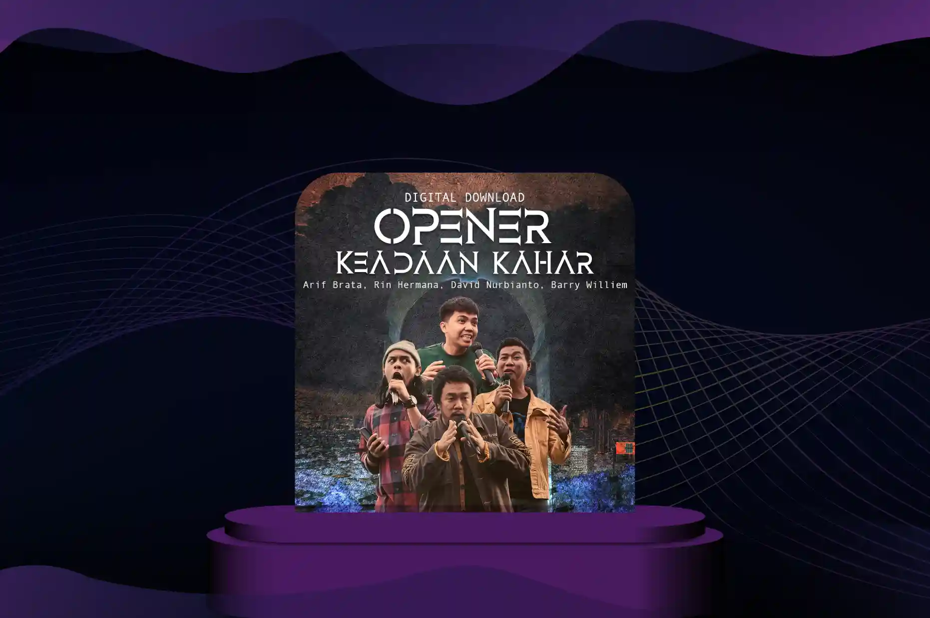 Arif Brata, Rin Hermana, Barry Williem, David Nurbianto – Opener Keadaan Kahar